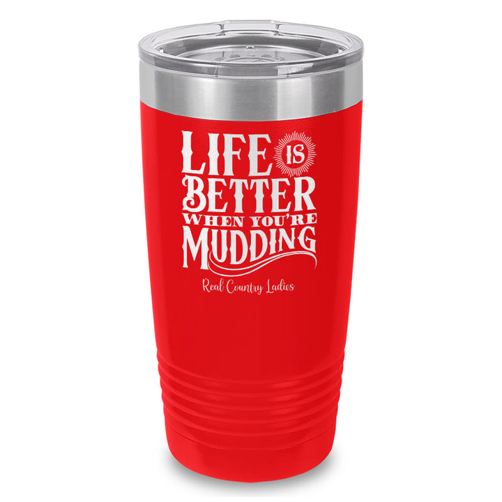 Black Friday | Life Is Better When You're Mudding Laser Etched Tumbler