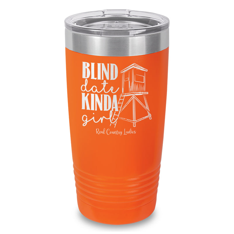 Black Friday | Blind Date Kinda Girl Laser Etched Tumbler