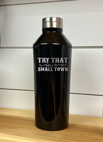 Try That In A Small Town Black 17oz Canteen