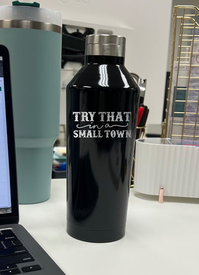 Try That In A Small Town Black 17oz Canteen