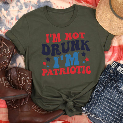 I'm Not Drunk I'm Patriotic Apparel