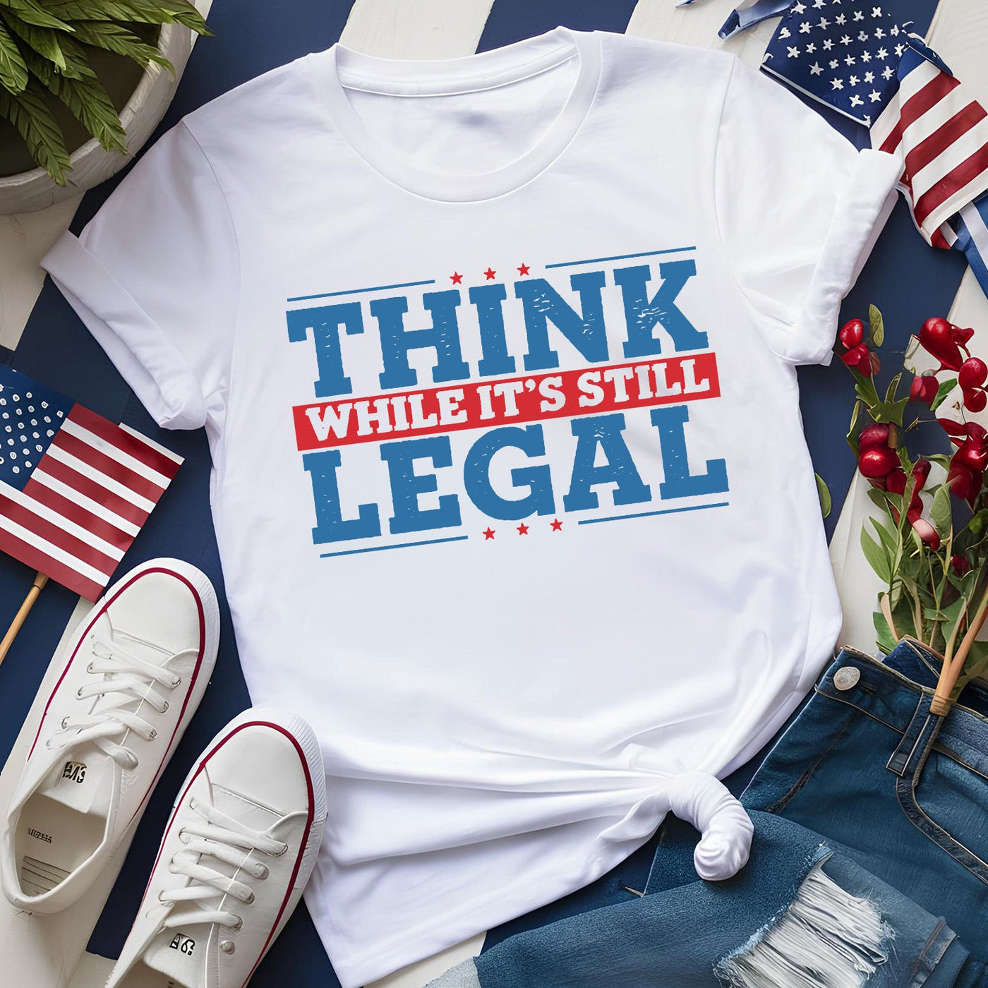 Think While It's Still Legal Apparel