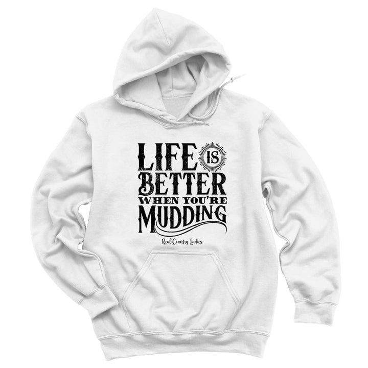 Black Friday | Life Is Better When You're Mudding Black Print Hoodies & Long Sleeves