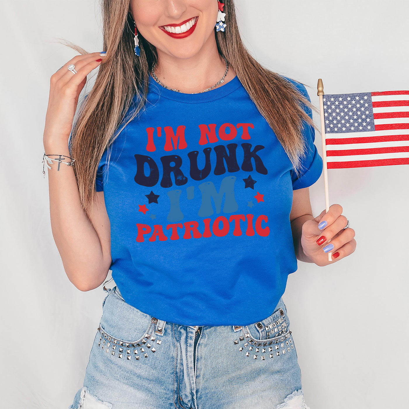 I'm Not Drunk I'm Patriotic Apparel