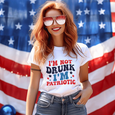 I'm Not Drunk I'm Patriotic Apparel