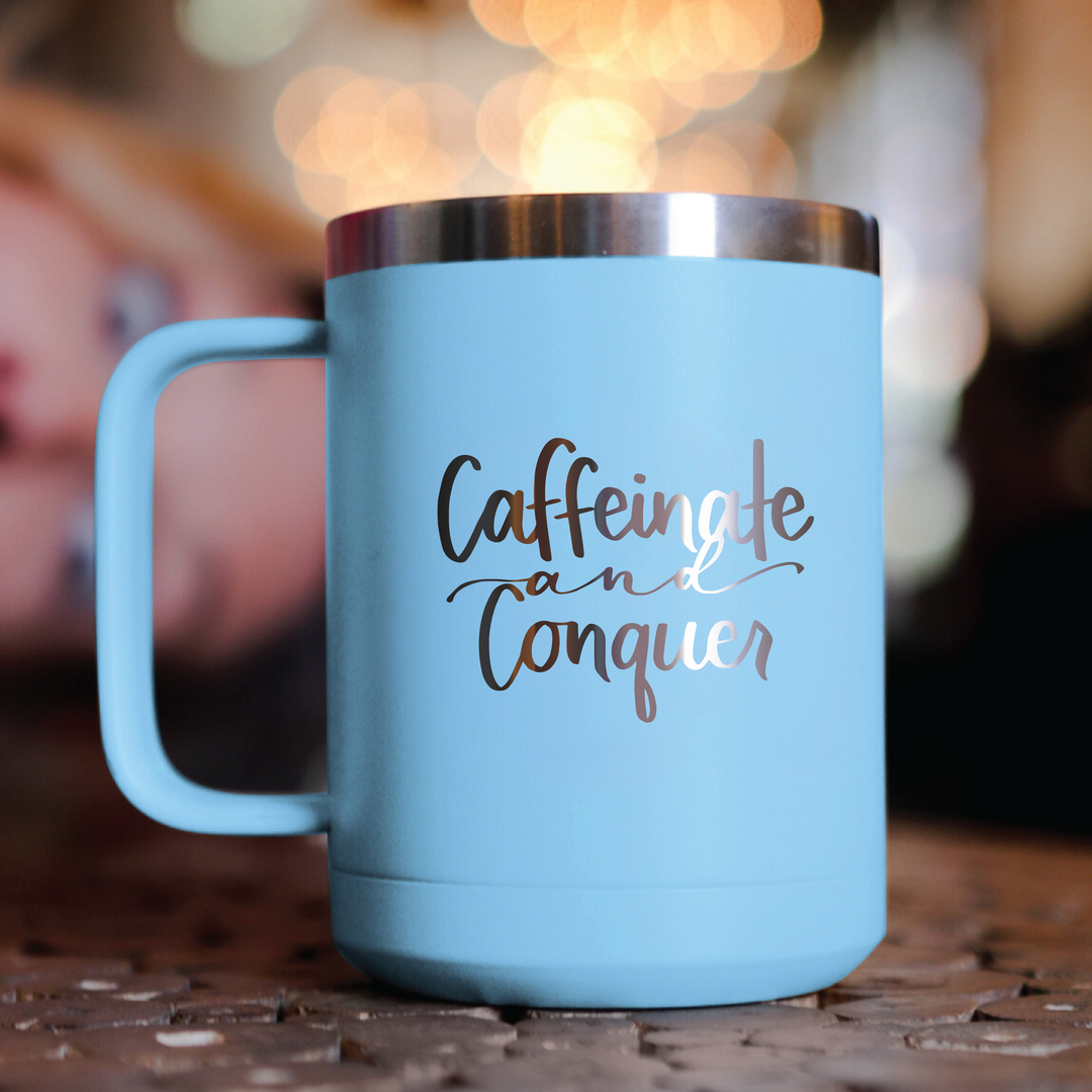 Caffeinate And Conquer Coffee Mug