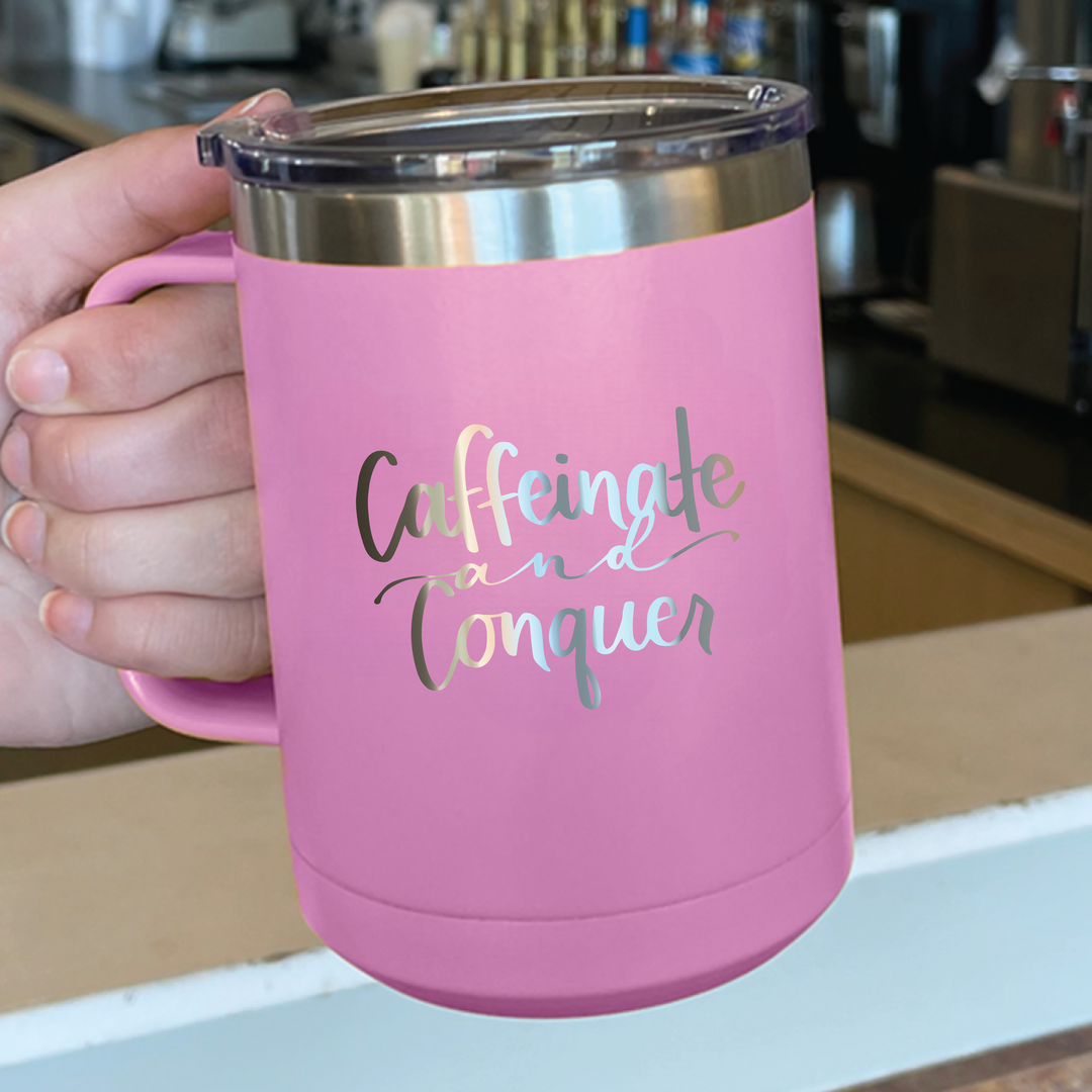 Caffeinate And Conquer Coffee Mug