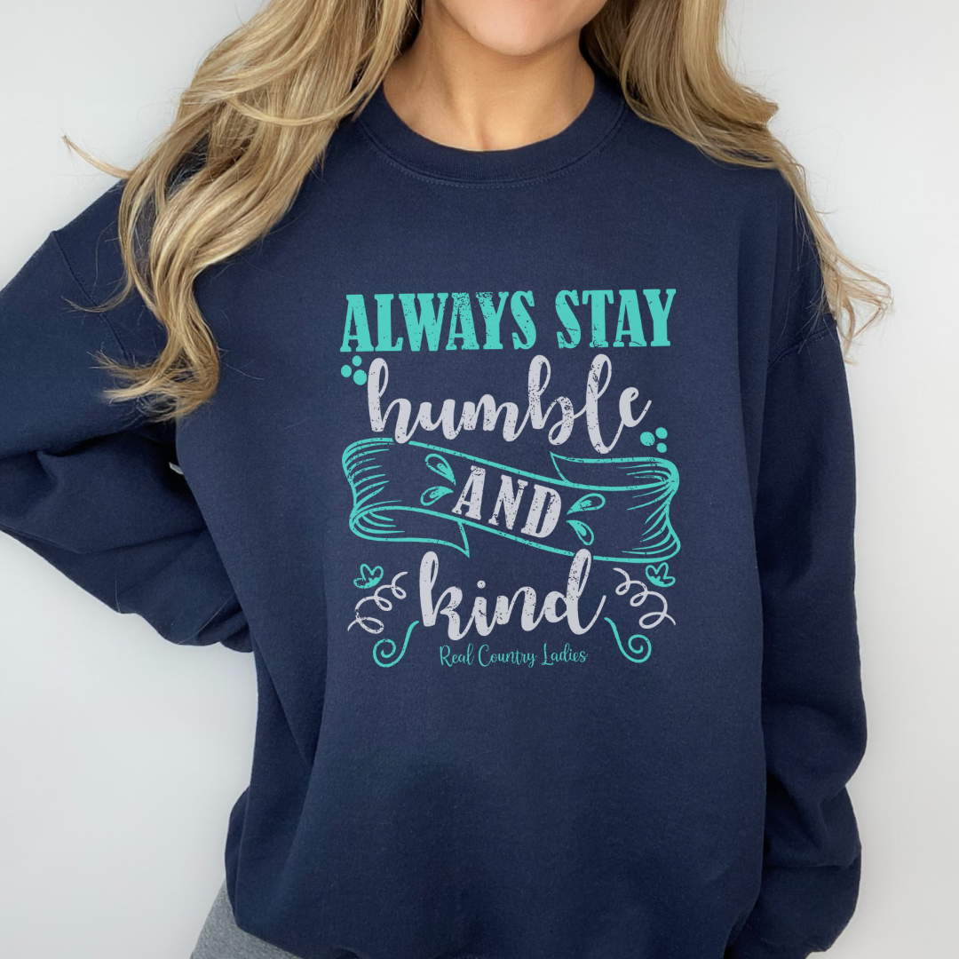 Always Stay Humble And Kind Crewneck