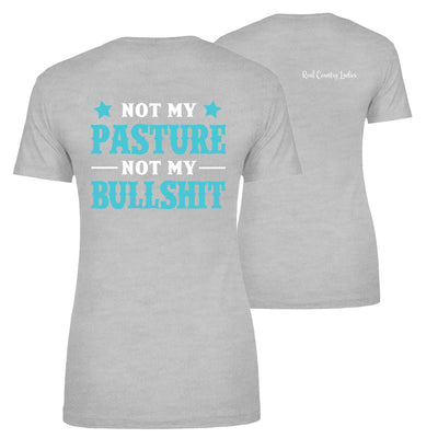 Blowout |  Not My Pasture Not My Bullshit Apparel