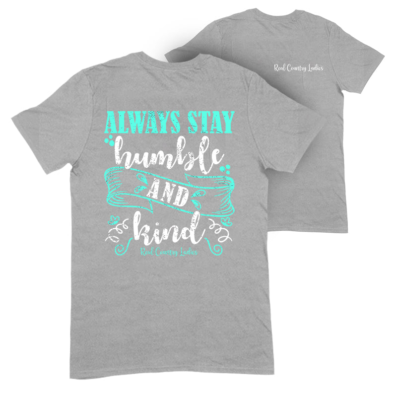 Blowout |  Always Stay Humble And Kind Apparel