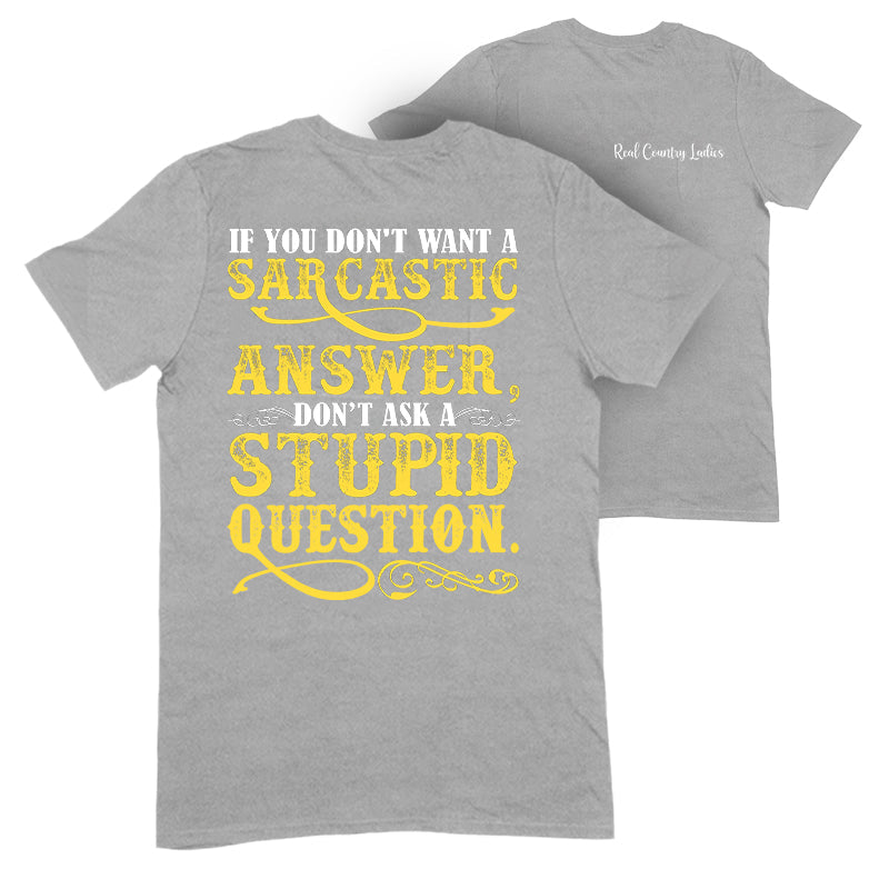 Blowout |  If You Don't Want A Sarcastic Answer Apparel