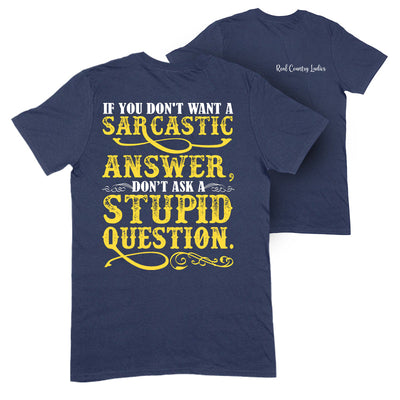 Blowout |  If You Don't Want A Sarcastic Answer Apparel