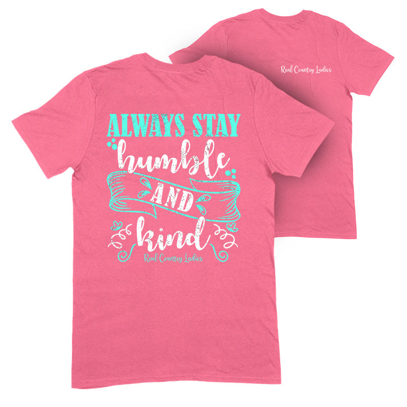 Blowout |  Always Stay Humble And Kind Apparel