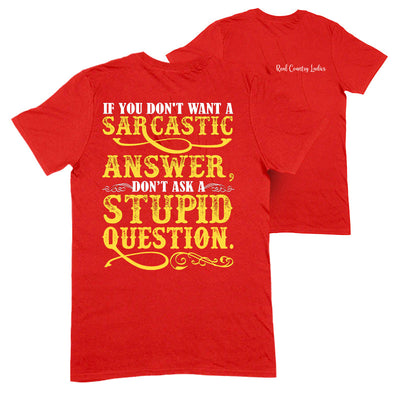 Blowout |  If You Don't Want A Sarcastic Answer Apparel