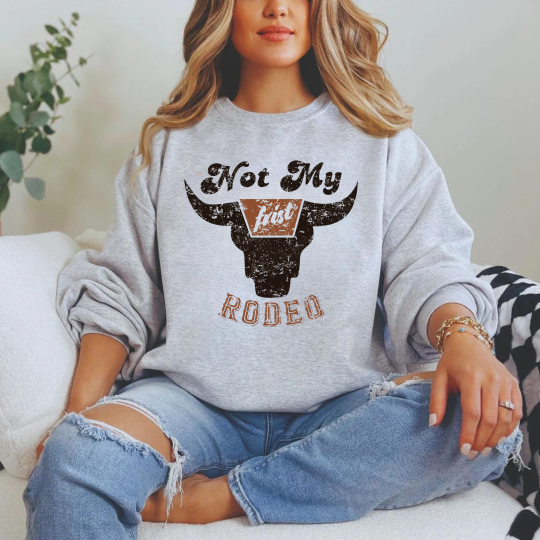 Not My First Rodeo Sweatshirts