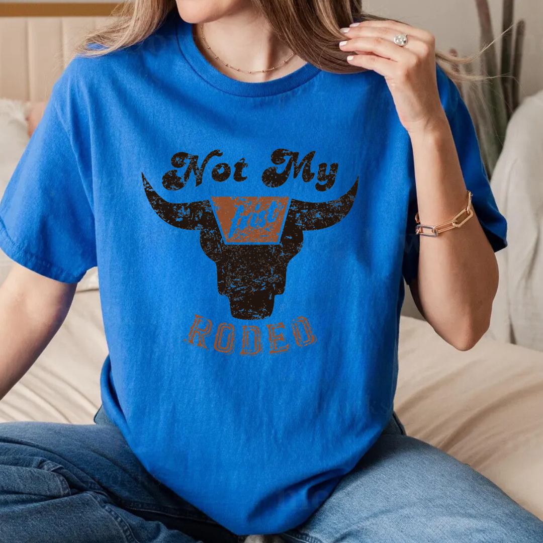 Not My First Rodeo Tees