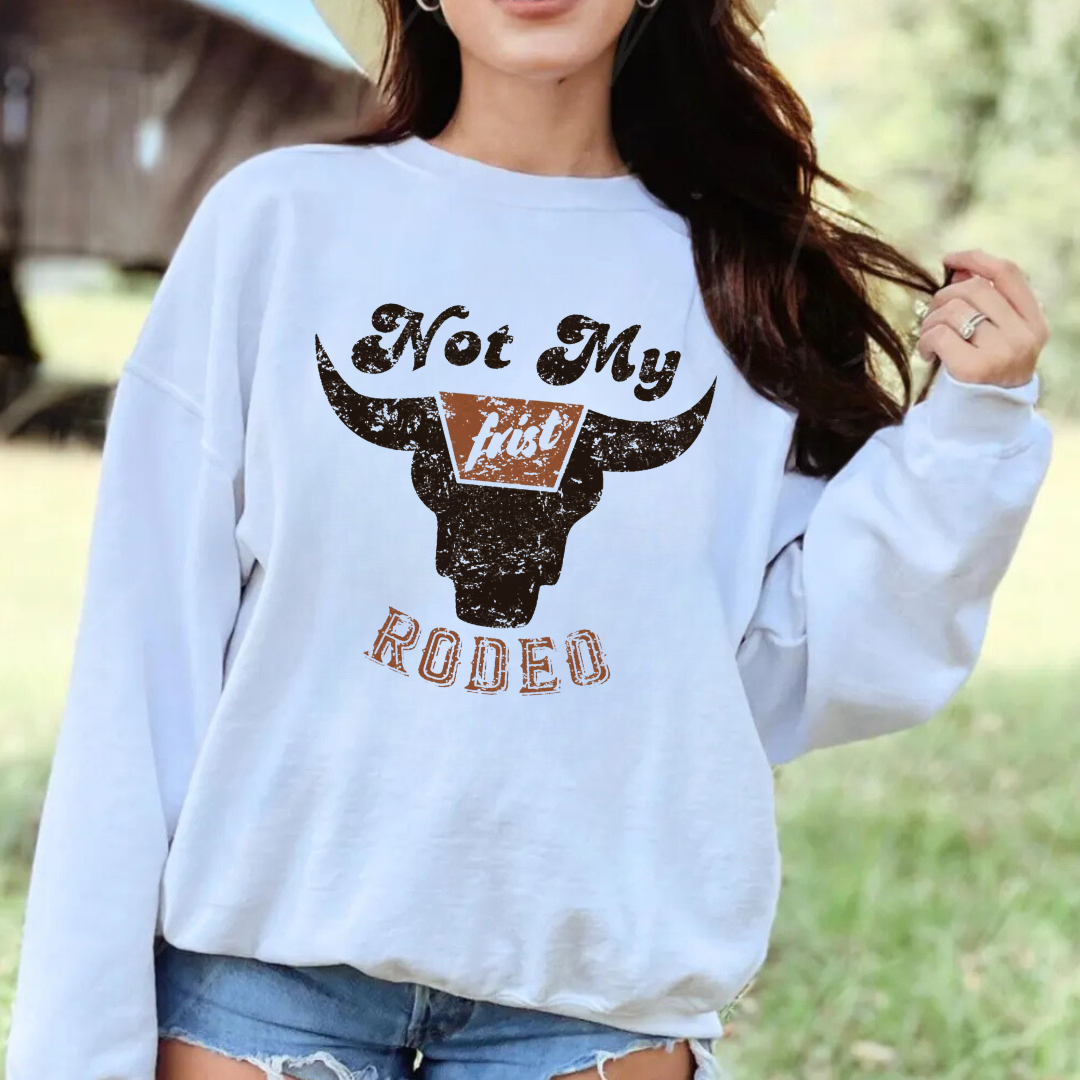 Not My First Rodeo Sweatshirts