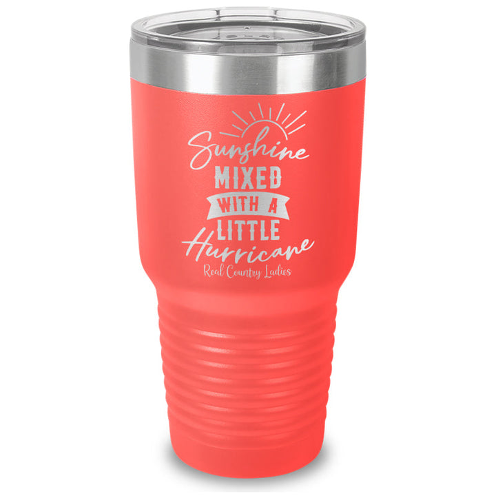 Black Friday | Sunshine Mixed With A Little Hurricane Laser Etched Tumbler