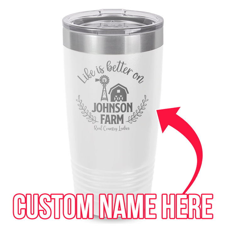 Black Friday | Life Is Better On (CUSTOM) Farm Laser Etched Tumbler