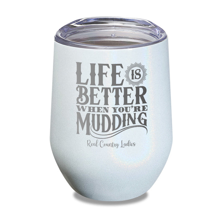 Black Friday | Life Is Better When You're Mudding Laser Etched Tumbler