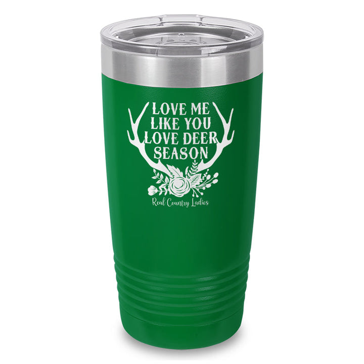 Black Friday | Love Me Like You Love Deer Season Laser Etched Tumbler