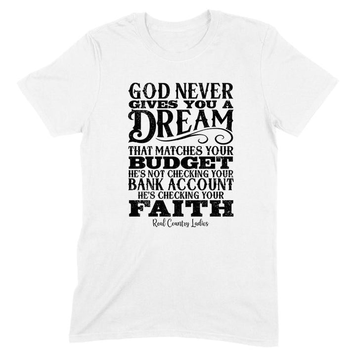 Black Friday | God Never Gives You A Dream That Matches Black Print Front Apparel