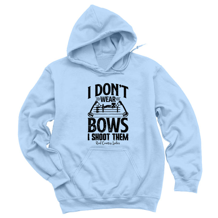 Black Friday | I Don't Wear Bows I Shoot Them Black Print Hoodies & Long Sleeves