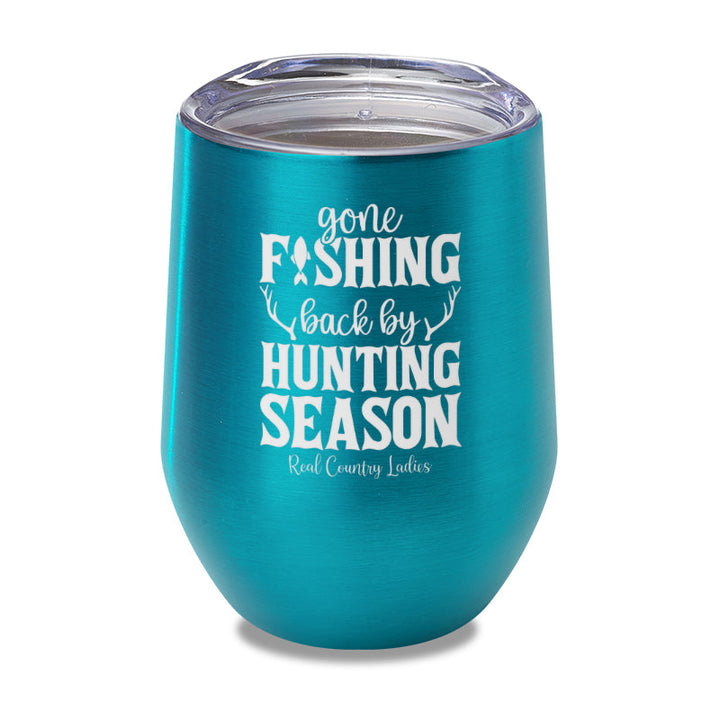 Black Friday | Gone Fishing Back By Hunting Season Laser Etched Tumbler