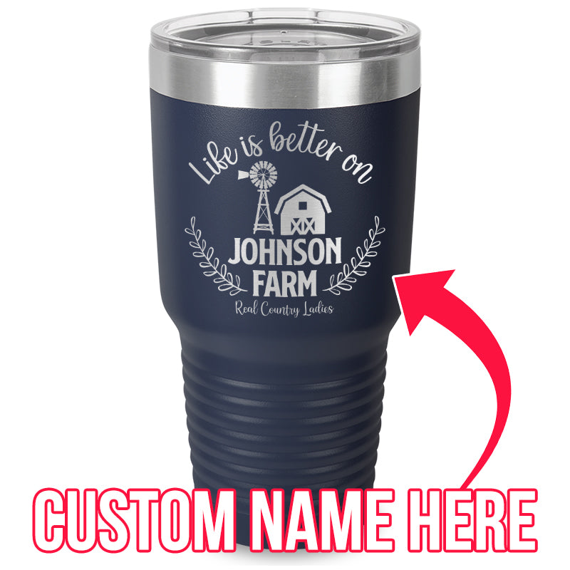 Black Friday | Life Is Better On (CUSTOM) Farm Laser Etched Tumbler