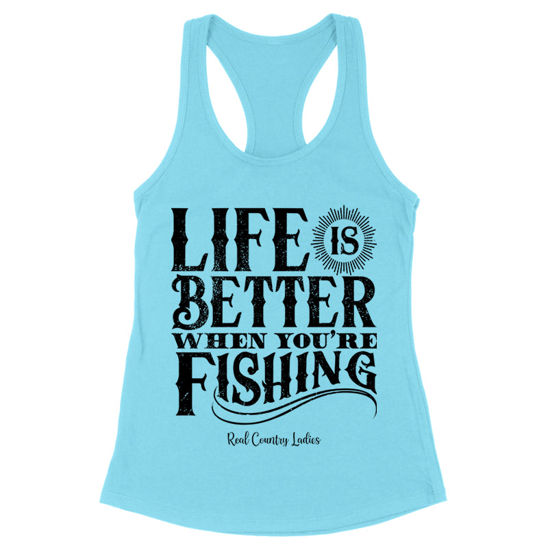 Blowout |  Life Is Better When You're Fishing Black Print Front Apparel