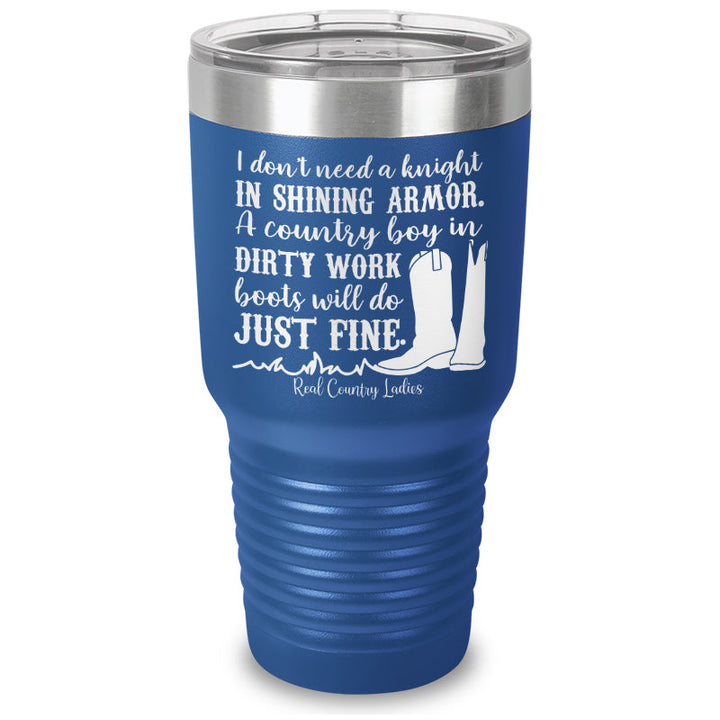 Black Friday | I Don't Need A Knight In Shining Armor Laser Etched Tumbler