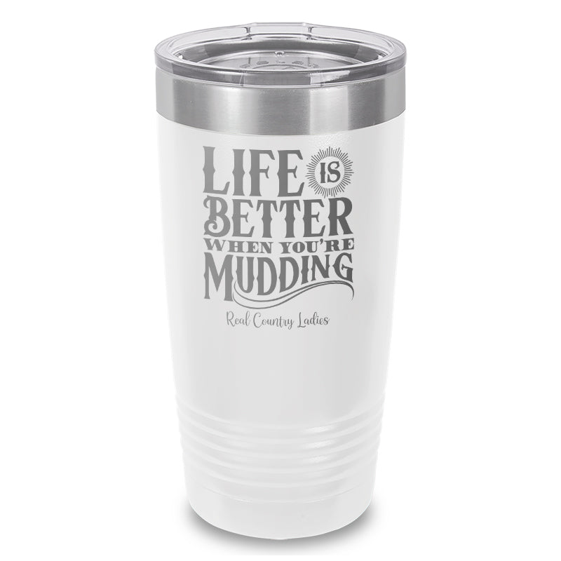 Black Friday | Life Is Better When You're Mudding Laser Etched Tumbler