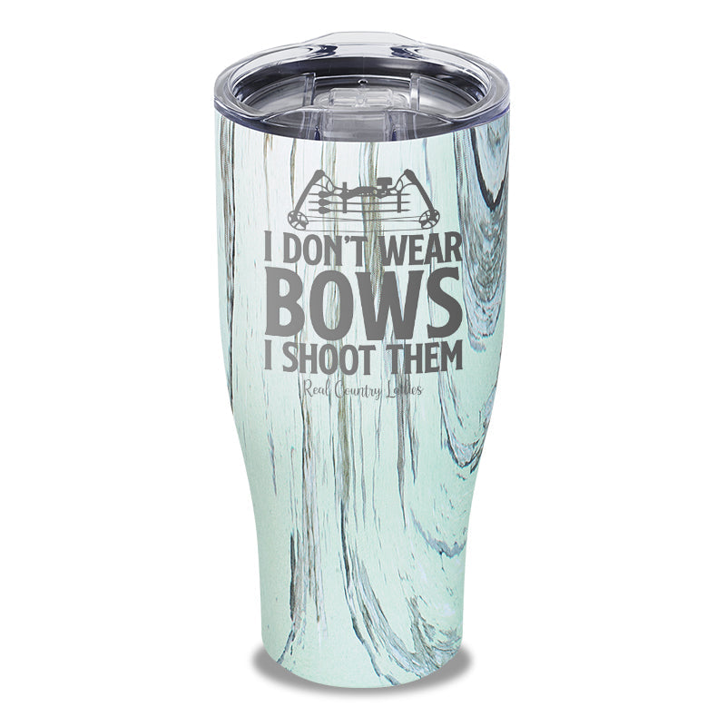 Black Friday | I Don't Wear Bows I Shoot Them Laser Etched Tumbler