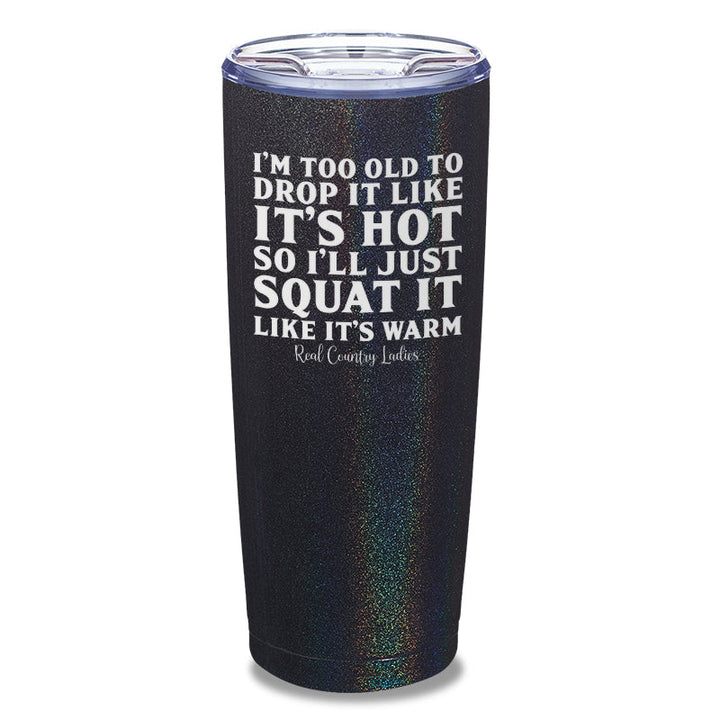 Black Friday | Drop It Like Its Hot Laser Etched Tumbler