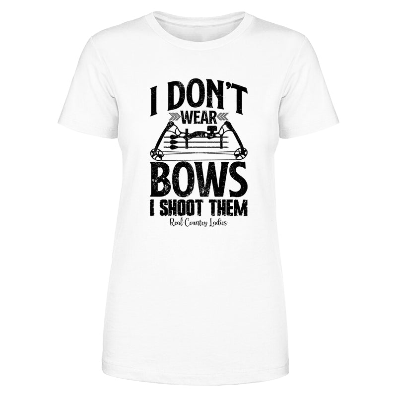 Blowout |  I Don't Wear Bows I Shoot Them Black Print Front Apparel