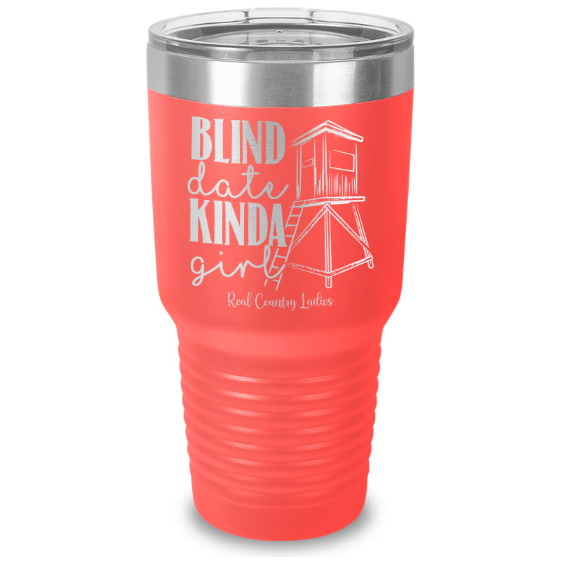 Black Friday | Blind Date Kinda Girl Laser Etched Tumbler