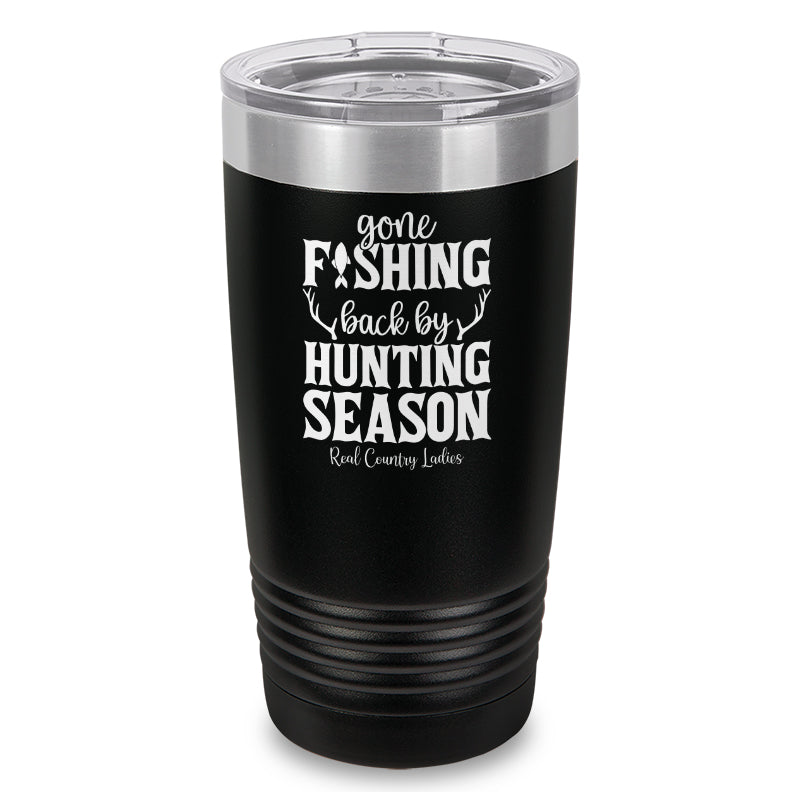 Black Friday | Gone Fishing Back By Hunting Season Laser Etched Tumbler