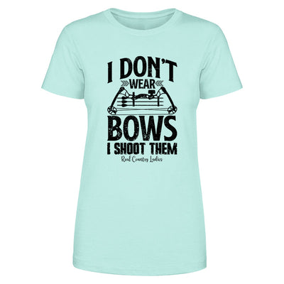 Blowout |  I Don't Wear Bows I Shoot Them Black Print Front Apparel