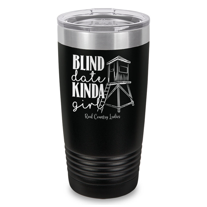 Black Friday | Blind Date Kinda Girl Laser Etched Tumbler