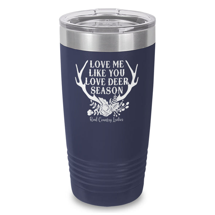 Black Friday | Love Me Like You Love Deer Season Laser Etched Tumbler