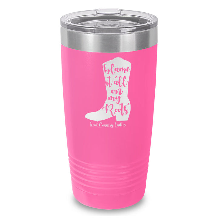 Black Friday | Blame It All On My Roots Laser Etched Tumbler