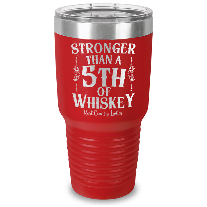 Black Friday | Stronger Than A Fifth Of Whiskey Laser Etched Tumbler