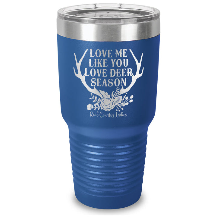 Black Friday | Love Me Like You Love Deer Season Laser Etched Tumbler