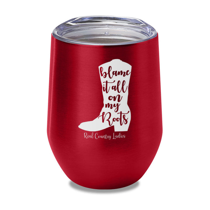 Black Friday | Blame It All On My Roots Laser Etched Tumbler