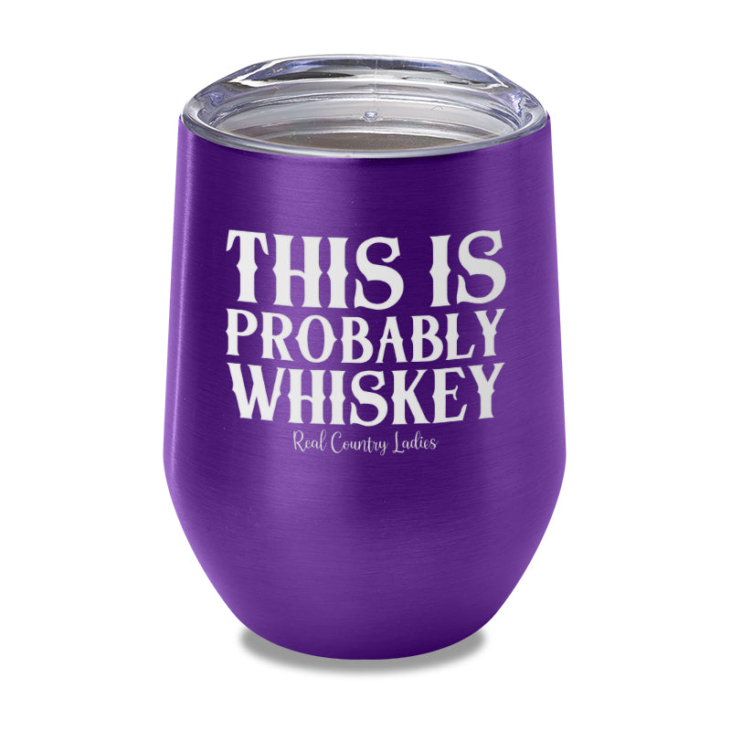 Black Friday | This Is Probably Whiskey Laser Etched Tumbler