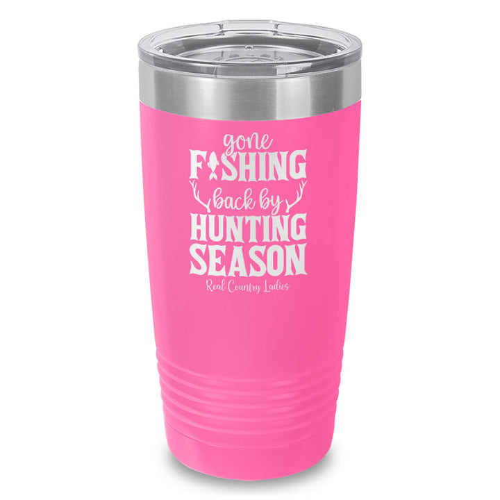 Black Friday | Gone Fishing Back By Hunting Season Laser Etched Tumbler