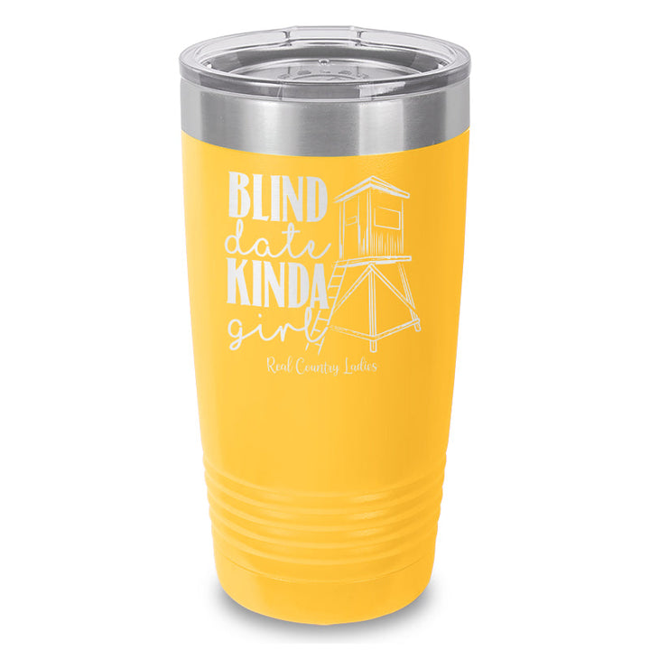 Black Friday | Blind Date Kinda Girl Laser Etched Tumbler