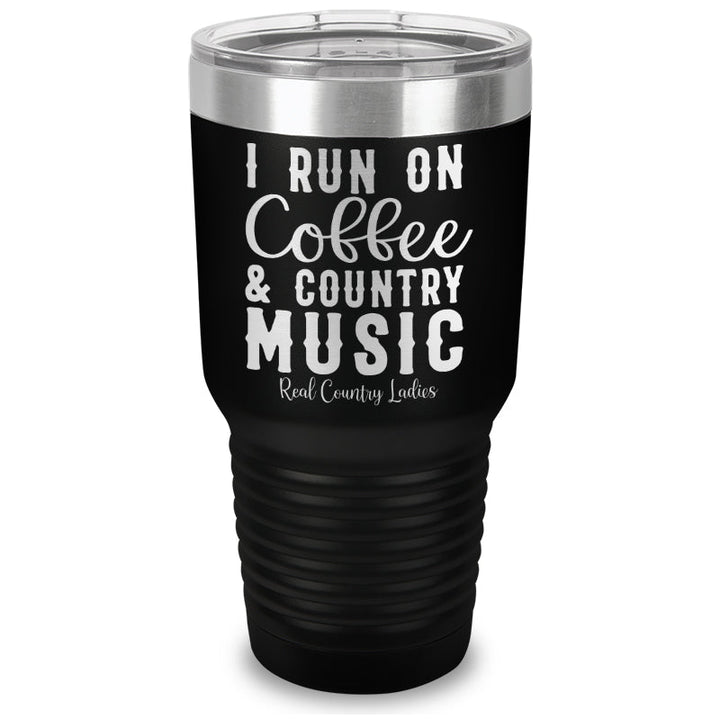 Black Friday | I Run On Coffee And Country Music Laser Etched Tumbler