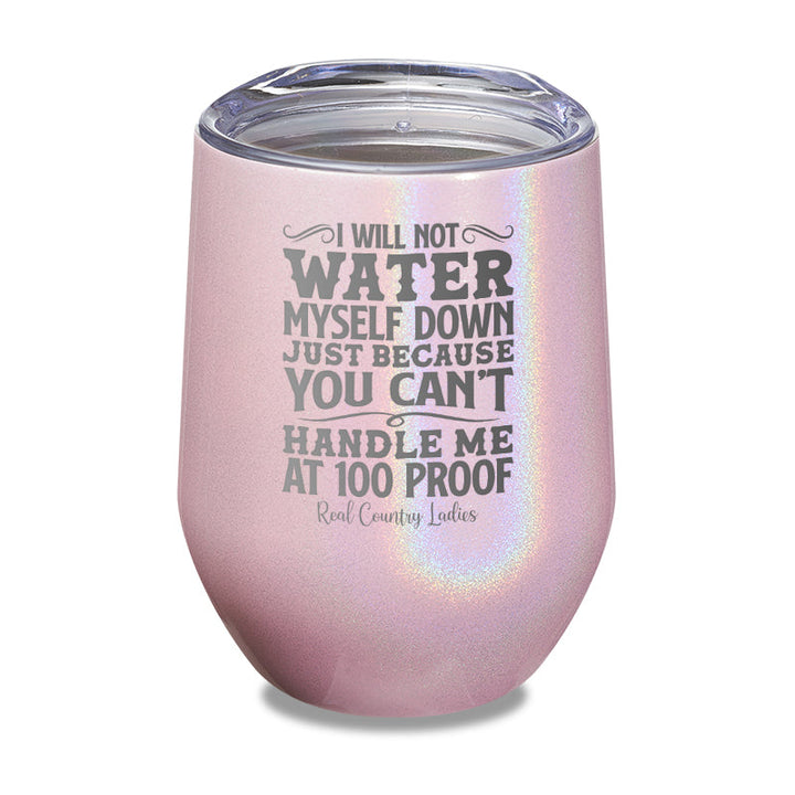 Black Friday | I Will Not Water Myself Down Laser Etched Tumbler