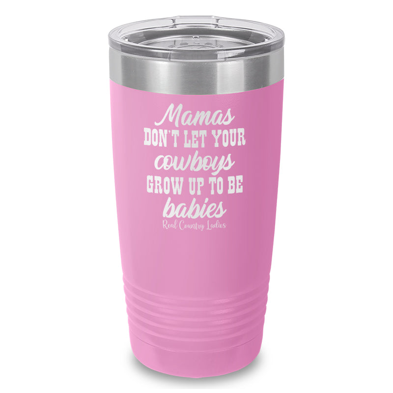 Black Friday | Mamas Don't Let Your Cowboys Grow Up To Be Babies Laser Etched Tumbler